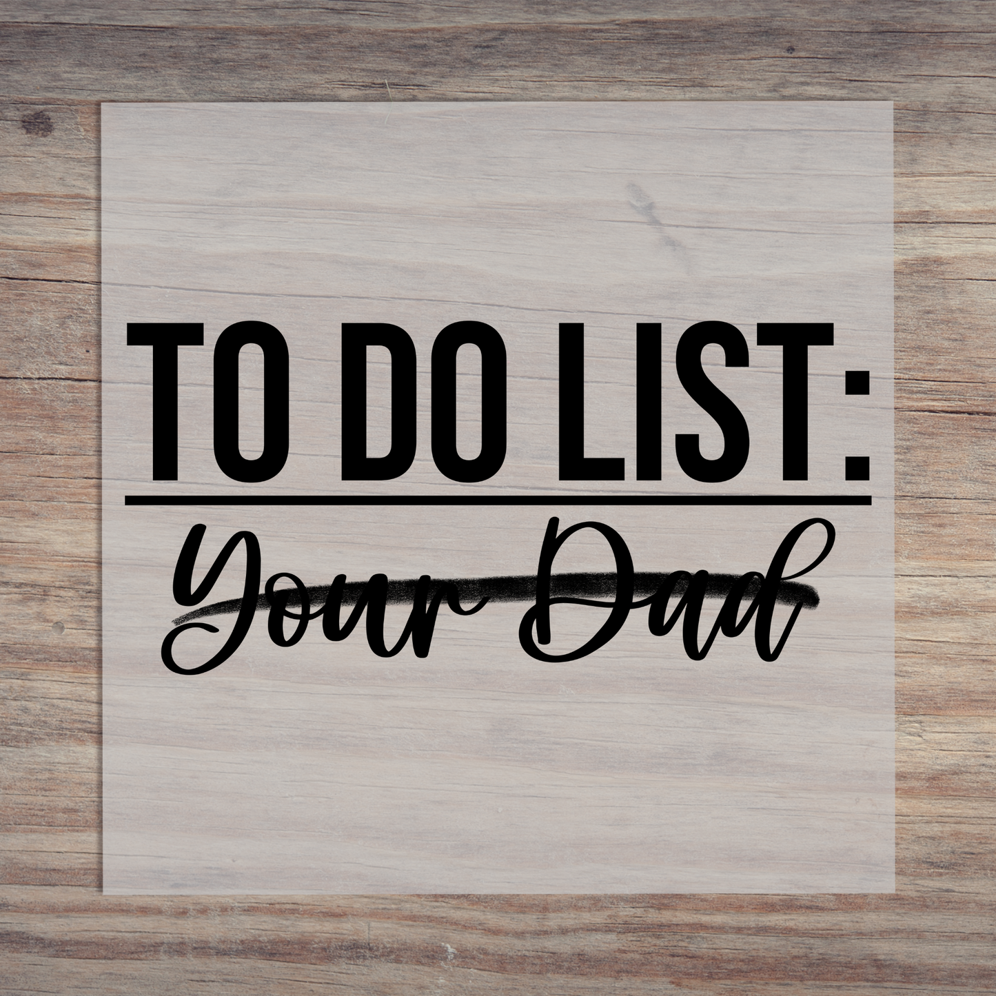 To Do List Your Dad